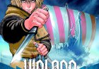 Manga "Vinland Saga" Chính Thức Khép Lại Vào Ngày 25 Tháng 7 Sau Gần 20 Năm Ra Mắt